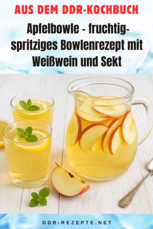 Apfelbowle – fruchtig-spritziges Bowlenrezept mit Weißwein und Sekt
