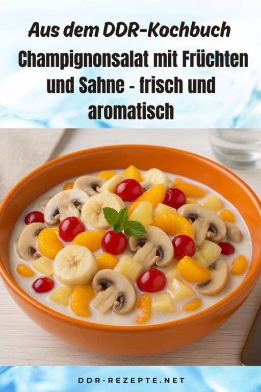 Champignonsalat mit Früchten und Sahne – frisch und aromatisch
