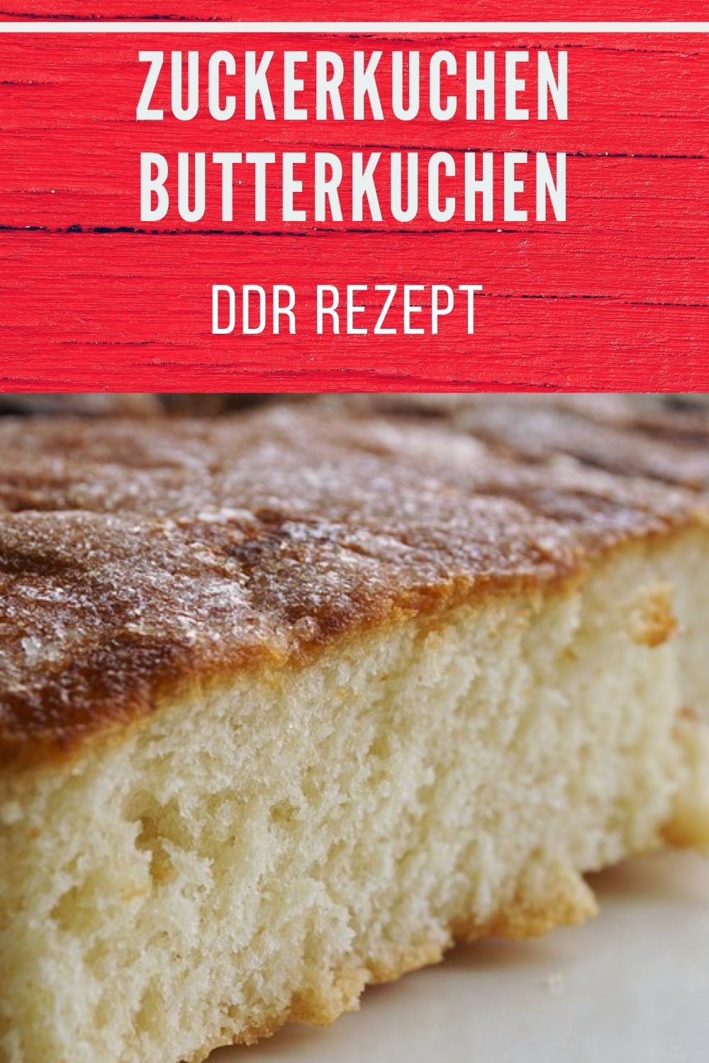 Zuckerkuchen / Butterkuchen » DDR-Rezept » einfach &amp; genial!