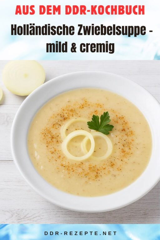 Holländische Zwiebelsuppe – mild & cremig