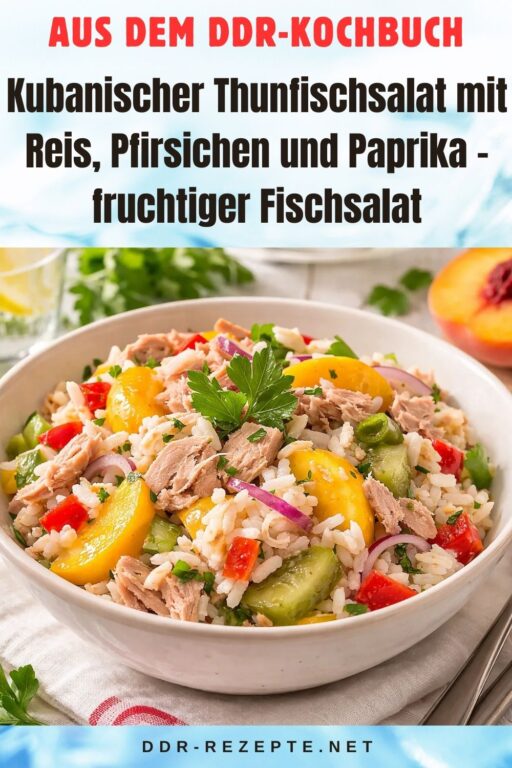 Kubanischer Thunfischsalat mit Reis, Pfirsichen und Paprika – fruchtiger Fischsalat