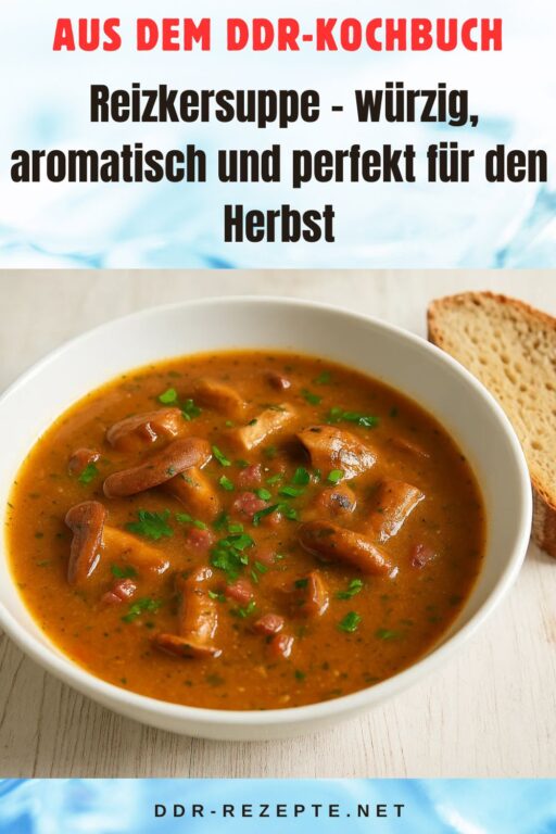 Reizkersuppe – würzig, aromatisch und perfekt für den Herbst