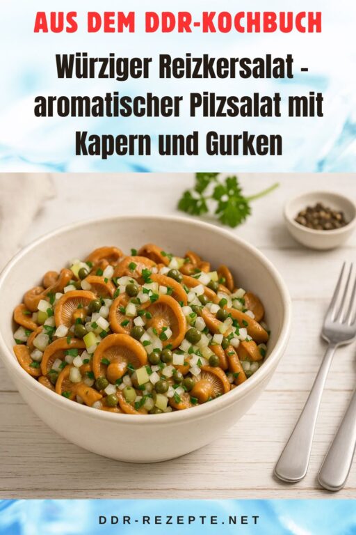 Würziger Reizkersalat – aromatischer Pilzsalat mit Kapern und Gurken