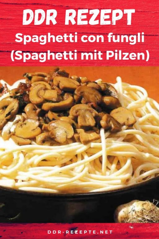 Spaghetti con fungli (Spaghetti mit Pilzen)