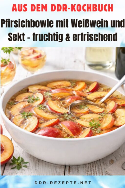 Pfirsichbowle mit Weißwein und Sekt – fruchtig & erfrischend