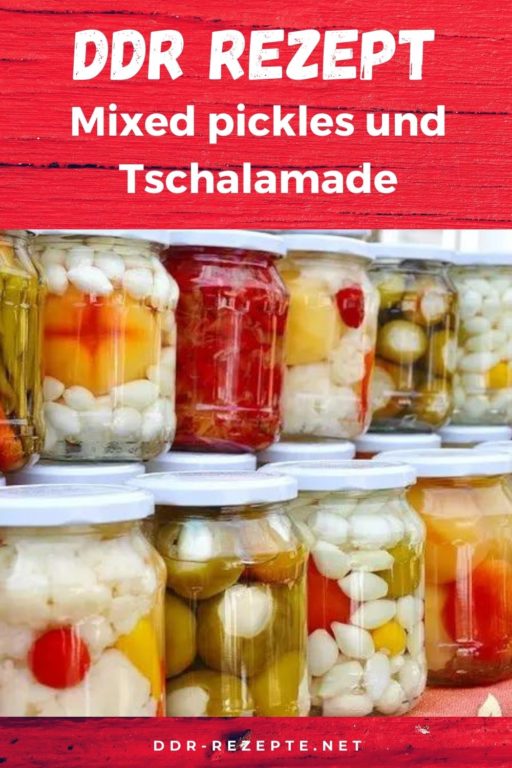 Mixed pickles und Tschalamade