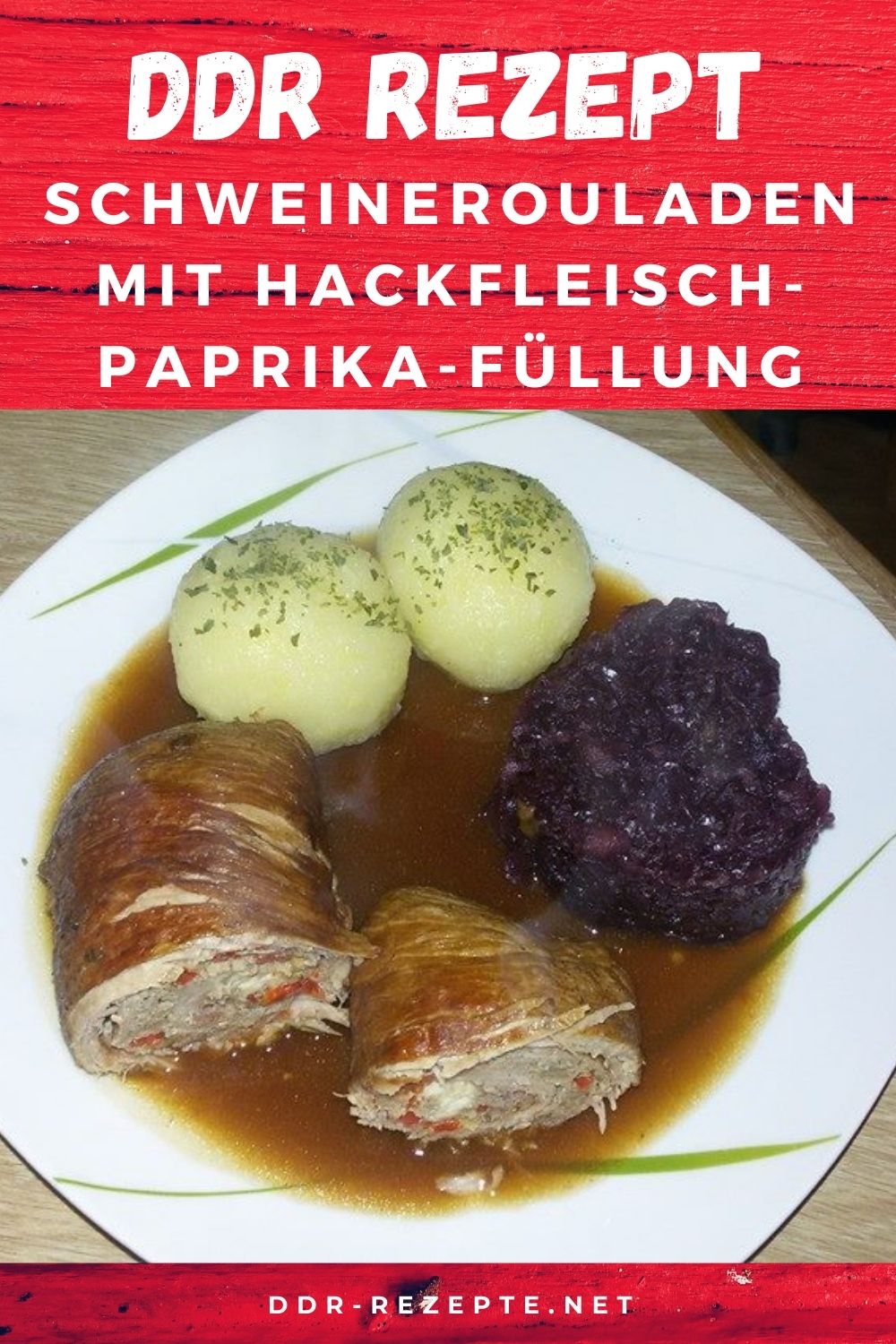 Schweinerouladen mit Hackfleisch-Paprika-Füllung: DDR-Klassiker.