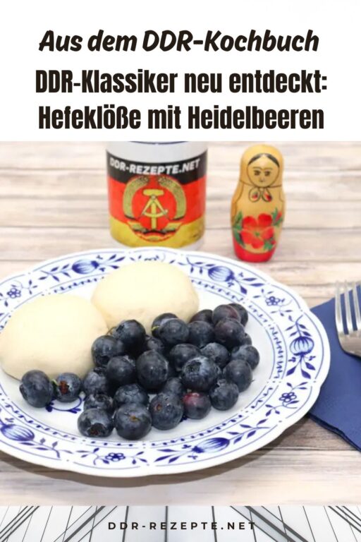 DDR-Klassiker neu entdeckt: Hefeklöße mit Heidelbeeren
