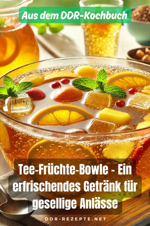 Tee-Früchte-Bowle – Ein erfrischendes Getränk für gesellige Anlässe