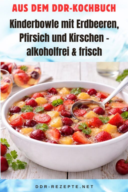 Kinderbowle mit Erdbeeren, Pfirsich und Kirschen – alkoholfrei & frisch