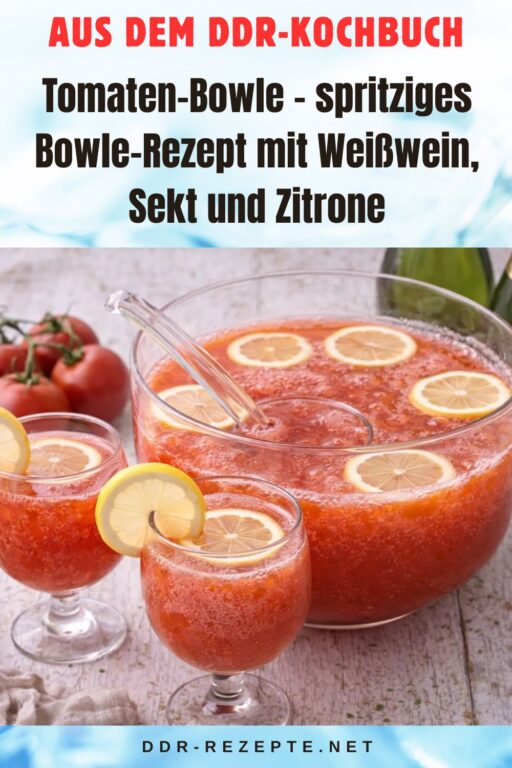 Tomaten-Bowle – spritziges Bowle-Rezept mit Weißwein, Sekt und Zitrone