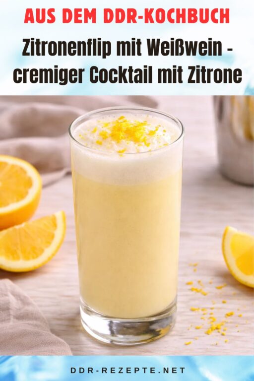 Zitronenflip mit Weißwein – cremiger Cocktail mit Zitrone