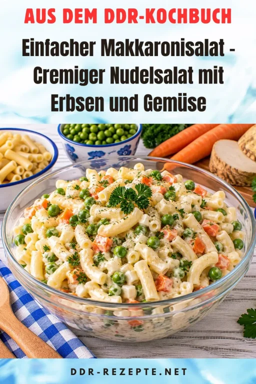 Einfacher Makkaronisalat – Cremiger Nudelsalat mit Erbsen und Gemüse