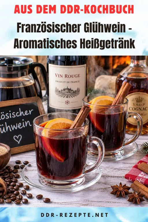 Französischer Glühwein – Aromatisches Heißgetränk