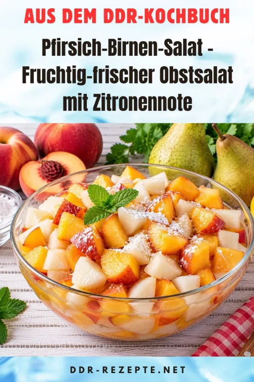 Pfirsich-Birnen-Salat – Fruchtig-frischer Obstsalat mit Zitronennote
