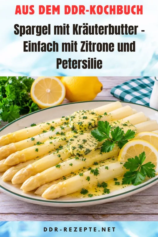 Spargel mit Kräuterbutter – Einfach mit Zitrone und Petersilie