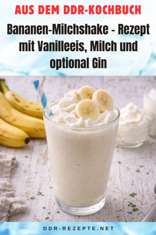 Bananen-Milchshake – Rezept mit Vanilleeis, Milch und optional Gin