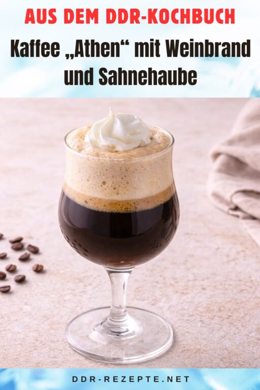 Kaffee „Athen“ mit Weinbrand und Sahnehaube