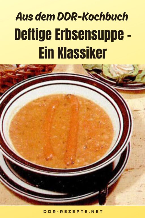 Deftige Erbsensuppe – Ein Klassiker