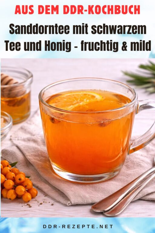 Sanddorntee mit schwarzem Tee und Honig – fruchtig & mild