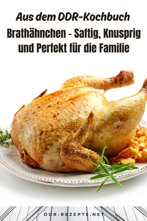 Brathähnchen - Saftig, Knusprig und Perfekt für die Familie