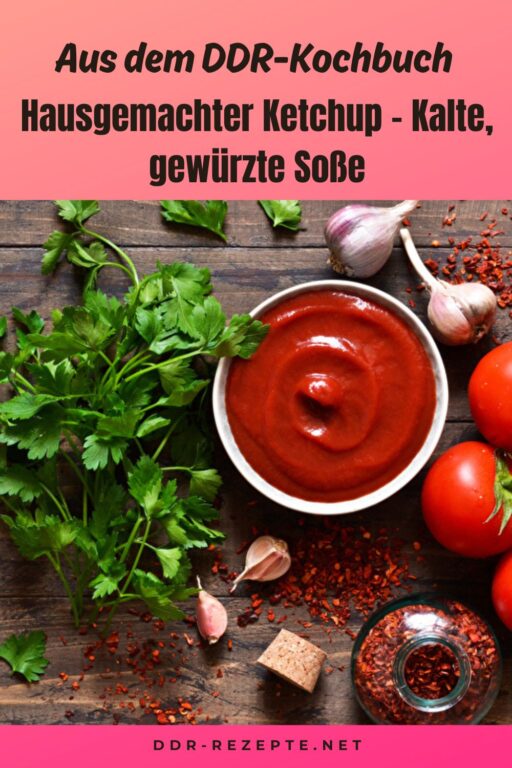 Hausgemachter Ketchup - Kalte, gewürzte Soße