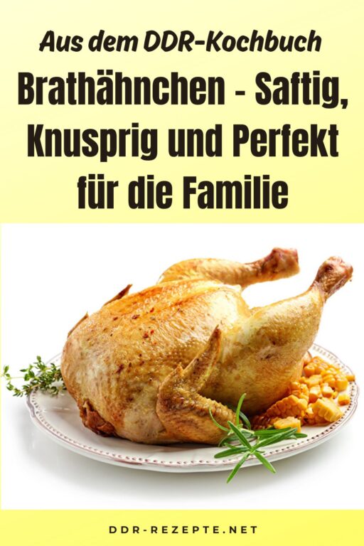 Brathähnchen - Saftig, Knusprig und Perfekt für die Familie