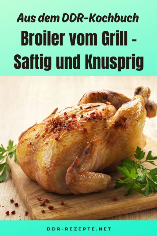 Broiler vom Grill – Saftig und Knusprig