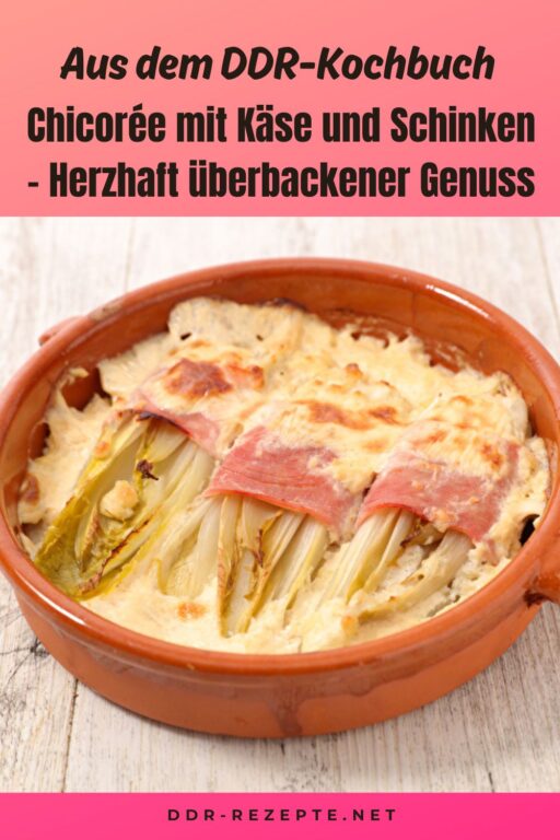 Chicorée mit Käse und Schinken – Herzhaft überbackener Genuss