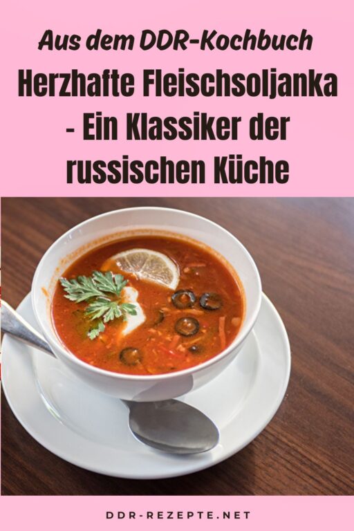 Herzhafte Fleischsoljanka - Ein Klassiker der russischen Küche