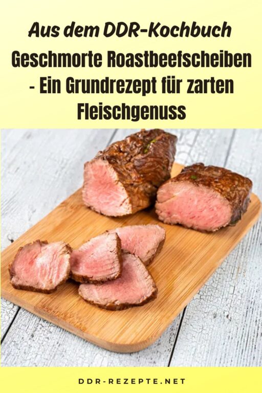 Geschmorte Roastbeefscheiben – Ein Grundrezept für zarten Fleischgenuss