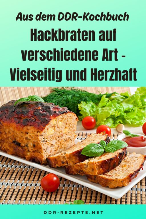 Hackbraten auf verschiedene Art – Vielseitig und Herzhaft