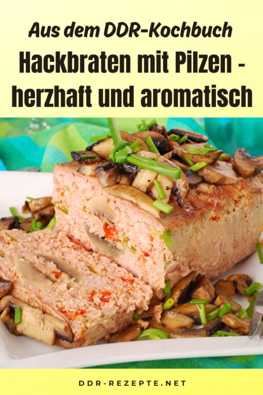 Hackbraten mit Pilzen – herzhaft und aromatisch