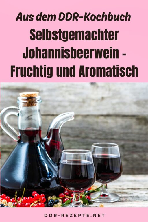 Selbstgemachter Johannisbeerwein - Fruchtig und Aromatisch