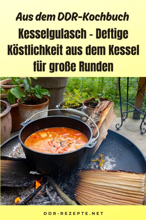 Kesselgulasch – Deftige Köstlichkeit aus dem Kessel für große Runden