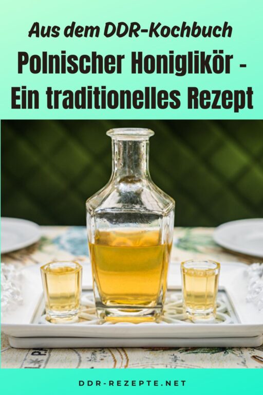 Polnischer Honiglikör – Ein traditionelles Rezept