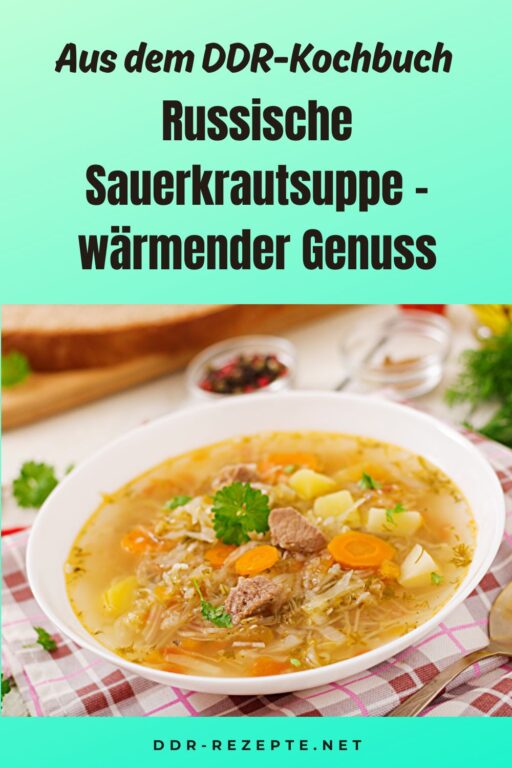 Russische Sauerkrautsuppe - wärmender Genuss