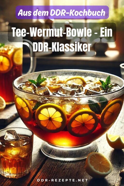 Tee-Wermut-Bowle – Ein DDR-Klassiker