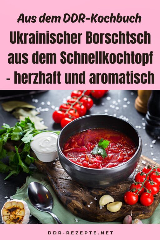 Ukrainischer Borschtsch aus dem Schnellkochtopf – herzhaft und aromatisch