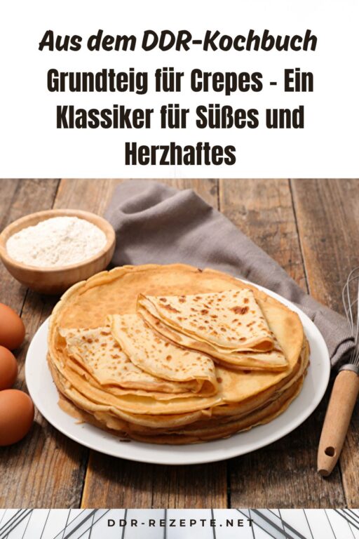 Grundteig für Crepes - Ein Klassiker für Süßes und Herzhaftes