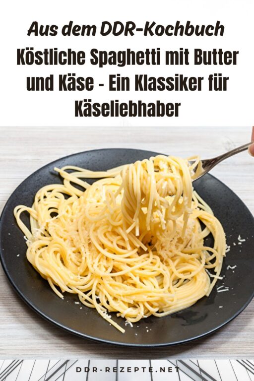Köstliche Spaghetti mit Butter und Käse – Ein Klassiker für Käseliebhaber