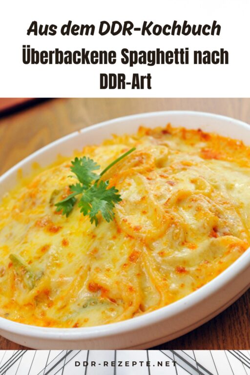Überbackene Spaghetti nach DDR-Art