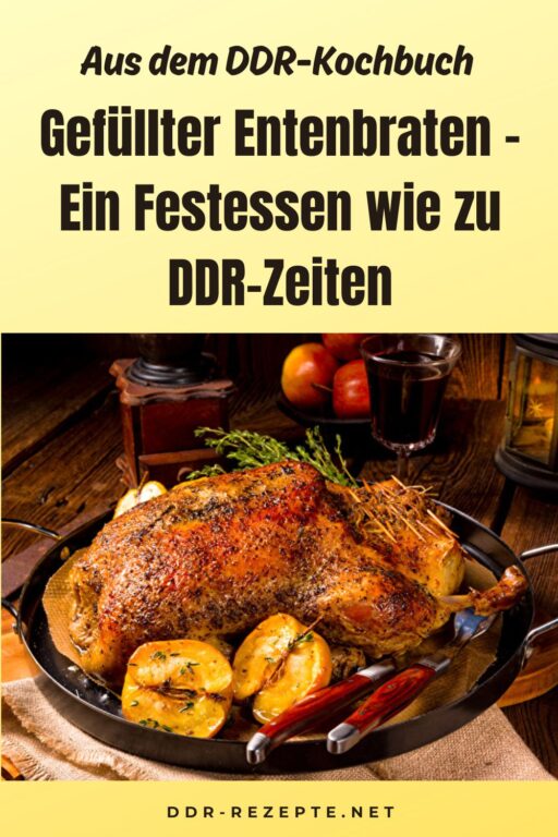 Gefüllter Entenbraten – Ein Festessen wie zu DDR-Zeiten