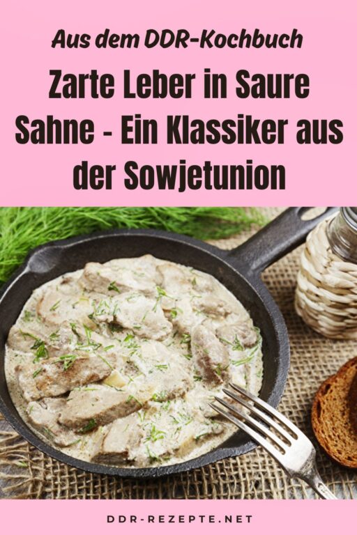 Zarte Leber in Saure Sahne – Ein Klassiker aus der Sowjetunion