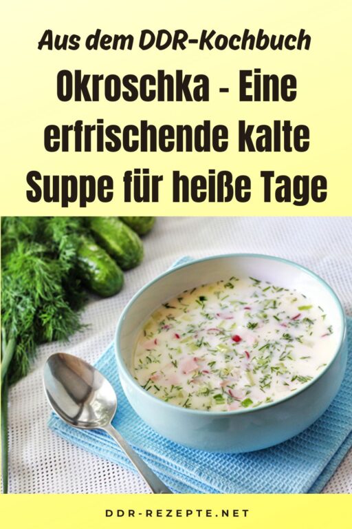 Okroschka - Eine erfrischende kalte Suppe für heiße Tage