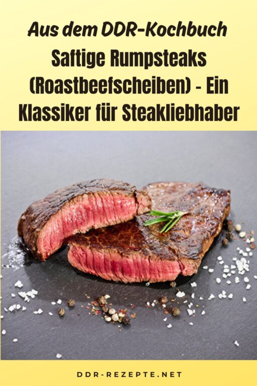 Saftige Rumpsteaks (Roastbeefscheiben) - Ein Klassiker für Steakliebhaber