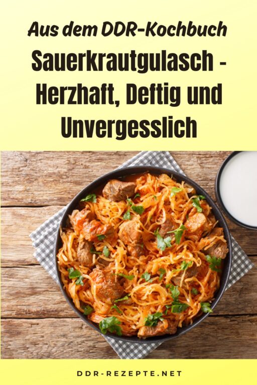 Sauerkrautgulasch - Herzhaft, Deftig und Unvergesslich