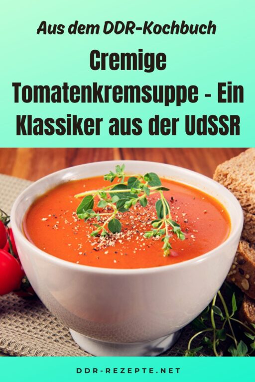 Cremige Tomatenkremsuppe – Ein Klassiker aus der UdSSR