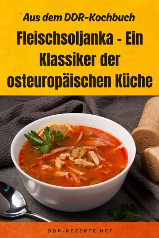 Fleischsoljanka – Ein Klassiker der osteuropäischen Küche