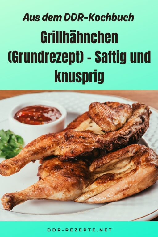 Grillhähnchen (Grundrezept) – Saftig und knusprig